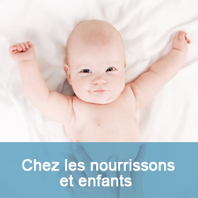 Chez le nourrissons et enfants